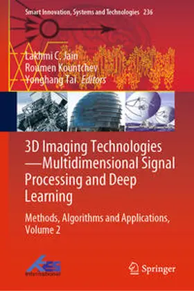 Jain / Kountchev / Tai | 3D Imaging Technologies—Multidimensional Signal Processing and Deep Learning | E-Book | sack.de