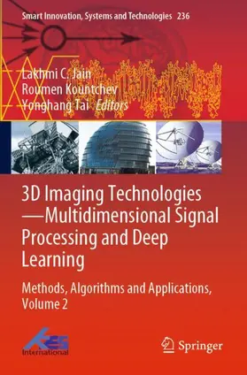 Jain / Tai / Kountchev |  3D Imaging Technologies-Multidimensional Signal Processing and Deep Learning | Buch |  Sack Fachmedien