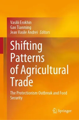 Erokhin / Andrei / Tianming |  Shifting Patterns of Agricultural Trade | Buch |  Sack Fachmedien