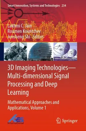 Jain / Shi / Kountchev |  3D Imaging Technologies-Multi-dimensional Signal Processing and Deep Learning | Buch |  Sack Fachmedien