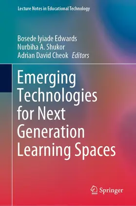 Edwards / Shukor / Cheok |  Emerging Technologies for Next Generation Learning Spaces | eBook | Sack Fachmedien