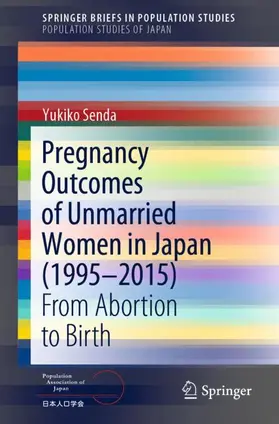 Senda |  Pregnancy Outcomes of Unmarried Women in Japan (1995-2015) | Buch |  Sack Fachmedien