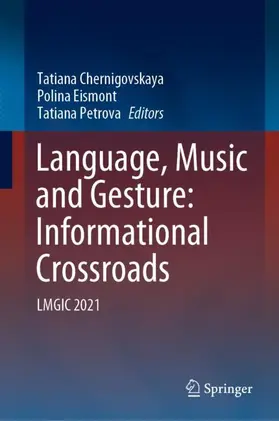 Chernigovskaya / Petrova / Eismont |  Language, Music and Gesture: Informational Crossroads | Buch |  Sack Fachmedien