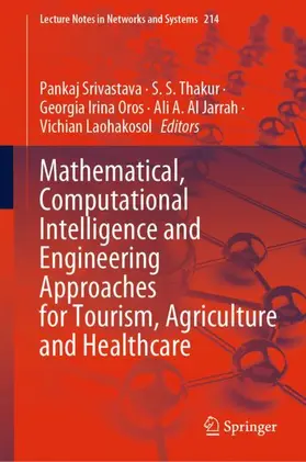 Srivastava / Thakur / Laohakosol |  Mathematical, Computational Intelligence and Engineering Approaches for Tourism, Agriculture and Healthcare | Buch |  Sack Fachmedien