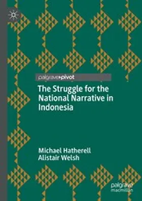 Hatherell / Welsh |  The Struggle for the National Narrative in Indonesia | eBook | Sack Fachmedien