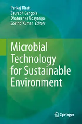 Bhatt / Gangola / Udayanga |  Microbial Technology for Sustainable Environment | eBook | Sack Fachmedien