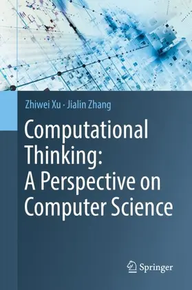 Xu / Zhang | Computational Thinking: A Perspective on Computer Science | Buch | 978-981-16-3847-3 | sack.de