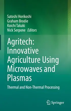 Horikoshi / Brodie / Takaki |  Agritech: Innovative Agriculture Using Microwaves and Plasmas | eBook | Sack Fachmedien