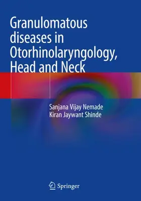 Shinde / Nemade |  Granulomatous diseases in Otorhinolaryngology, Head and Neck | Buch |  Sack Fachmedien