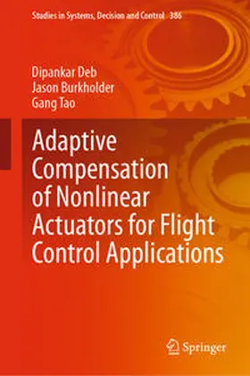 Deb / Burkholder / Tao | Adaptive Compensation of Nonlinear Actuators for Flight Control Applications | E-Book | sack.de
