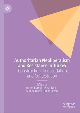 Borsuk / Dinç / Kavak |  Authoritarian Neoliberalism and Resistance in Turkey | eBook | Sack Fachmedien