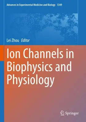 Zhou |  Ion Channels in Biophysics and Physiology | Buch |  Sack Fachmedien