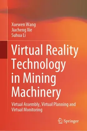 Wang / Li / Xie |  Virtual Reality Technology in Mining Machinery | Buch |  Sack Fachmedien