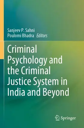 Bhadra / Sahni | Criminal Psychology and the Criminal Justice System in India and Beyond | Buch | 978-981-16-4572-3 | sack.de