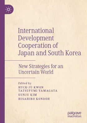 Kwon / Kondoh / Yamagata |  International Development Cooperation of Japan and South Korea | Buch |  Sack Fachmedien