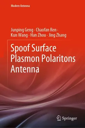 Geng / Ren / Zhang |  Spoof Surface Plasmon Polaritons Antenna | Buch |  Sack Fachmedien