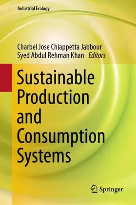 Chiappetta Jabbour / Khan |  Sustainable Production and Consumption Systems | Buch |  Sack Fachmedien
