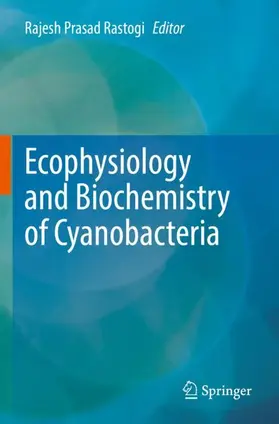 Rastogi |  Ecophysiology and Biochemistry of Cyanobacteria | Buch |  Sack Fachmedien