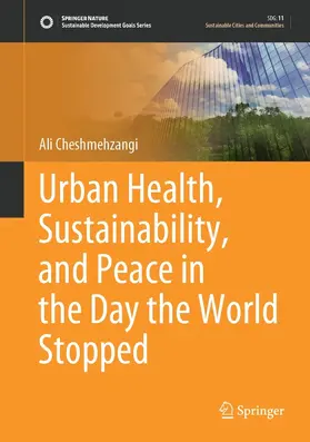 Cheshmehzangi |  Urban Health, Sustainability, and Peace in the Day the World Stopped | eBook | Sack Fachmedien