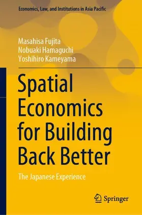 Fujita / Kameyama / Hamaguchi |  Spatial Economics for Building Back Better | Buch |  Sack Fachmedien