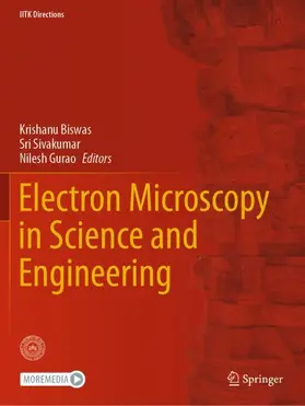Biswas / Gurao / Sivakumar |  Electron Microscopy in Science and Engineering | Buch |  Sack Fachmedien