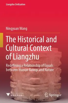 Wang |  The Historical and Cultural Context of Liangzhu | Buch |  Sack Fachmedien
