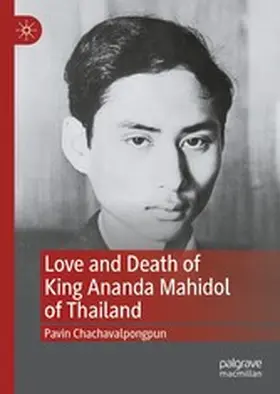 Chachavalpongpun |  Love and Death of King Ananda Mahidol of Thailand | eBook | Sack Fachmedien