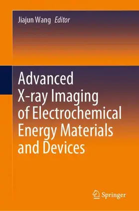 Wang |  Advanced X-ray Imaging of Electrochemical Energy Materials and Devices | Buch |  Sack Fachmedien