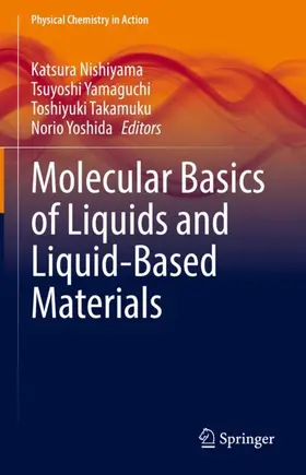 Nishiyama / Yamaguchi / Takamuku |  Molecular Basics of Liquids and Liquid-Based Materials | Buch |  Sack Fachmedien