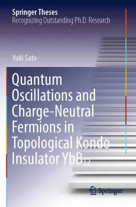 Sato |  Quantum Oscillations and Charge-Neutral Fermions in Topological Kondo Insulator YbB¿¿ | Buch |  Sack Fachmedien