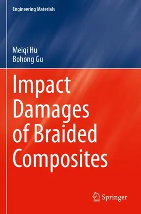 Gu / Hu |  Impact Damages of Braided Composites | Buch |  Sack Fachmedien