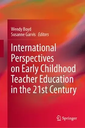 Boyd / Garvis |  International Perspectives on Early Childhood Teacher Education in the 21st Century | eBook | Sack Fachmedien