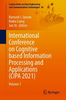 J. Jansen / Liang / Ye | International Conference on Cognitive based Information Processing and Applications (CIPA 2021) | E-Book | sack.de