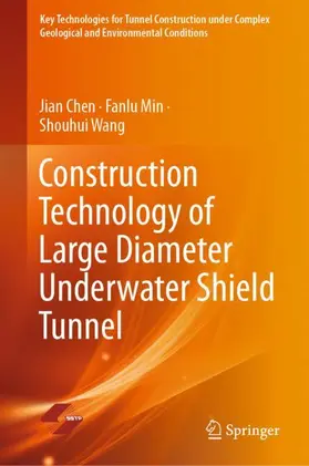 Chen / Wang / Min |  Construction Technology of Large Diameter Underwater Shield Tunnel | Buch |  Sack Fachmedien