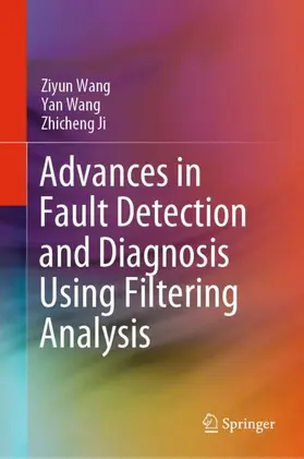 Wang / Ji | Advances in Fault Detection and Diagnosis Using Filtering Analysis | Buch | 978-981-16-5958-4 | sack.de