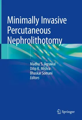 Agrawal / Mishra / Somani |  Minimally Invasive Percutaneous Nephrolithotomy | eBook | Sack Fachmedien