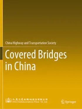 China Highway &Transportation Society / China Highway and Transportation Society |  Covered Bridges in China | Buch |  Sack Fachmedien