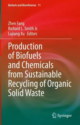 Fang / Smith Jr. / Xu | Production of Biofuels and Chemicals from Sustainable Recycling of Organic Solid Waste | Buch | 978-981-16-6161-7 | sack.de
