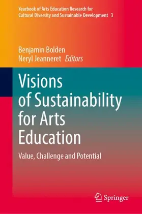 Jeanneret / Bolden |  Visions of Sustainability for Arts Education | Buch |  Sack Fachmedien