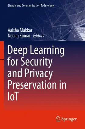 Kumar / Makkar |  Deep Learning for Security and Privacy Preservation in IoT | Buch |  Sack Fachmedien