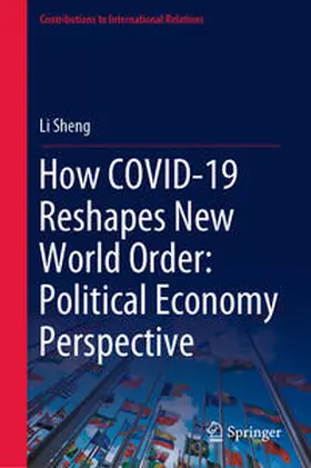 Sheng |  How COVID-19 Reshapes New World Order: Political Economy Perspective | eBook | Sack Fachmedien
