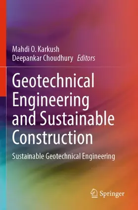 Choudhury / Karkush | Geotechnical Engineering and Sustainable Construction | Buch | 978-981-16-6279-9 | sack.de