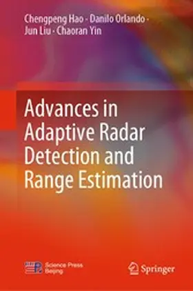 Hao / Orlando / Liu | Advances in Adaptive Radar Detection and Range Estimation | E-Book | sack.de