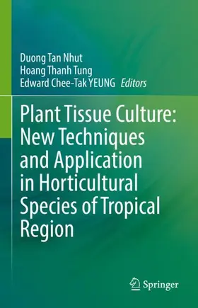 Nhut / Tung / YEUNG |  Plant Tissue Culture: New Techniques and Application in Horticultural Species of Tropical Region | Buch |  Sack Fachmedien