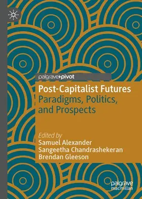 Alexander / Gleeson / Chandrashekeran |  Post-Capitalist Futures | Buch |  Sack Fachmedien