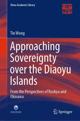 Wong |  Approaching Sovereignty over the Diaoyu Islands | Buch |  Sack Fachmedien