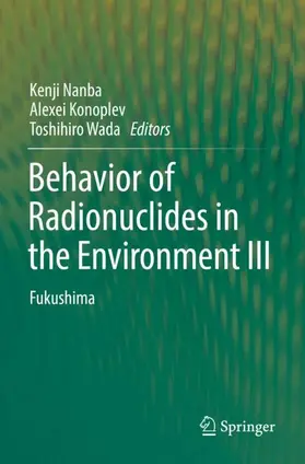 Nanba / Wada / Konoplev |  Behavior of Radionuclides in the Environment III | Buch |  Sack Fachmedien