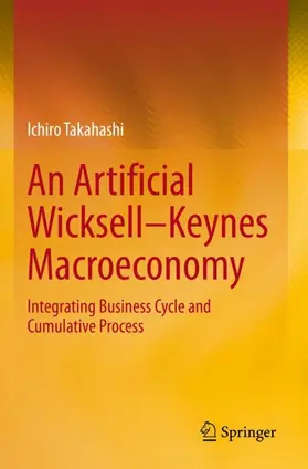 Takahashi |  An Artificial Wicksell-Keynes Macroeconomy | Buch |  Sack Fachmedien