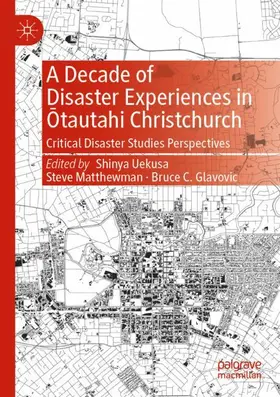 Uekusa / Matthewman / Glavovic |  A Decade of Disaster Experiences in ¿tautahi Christchurch | Buch |  Sack Fachmedien