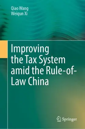 Xi / Wang |  Improving  the Tax System amid the Rule-of-Law China | Buch |  Sack Fachmedien